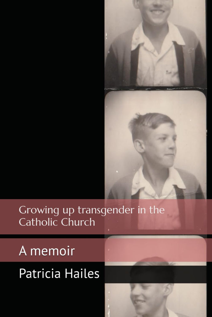 Growing Up Transgender in the Roman Catholic Church.