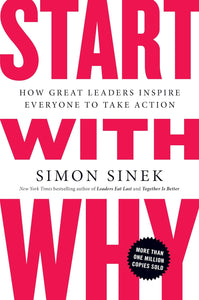 Start With Why.