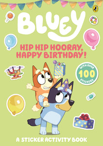 Bluey: Hip Hip Hooray, Happy Birthday!  -  Sticker Book.