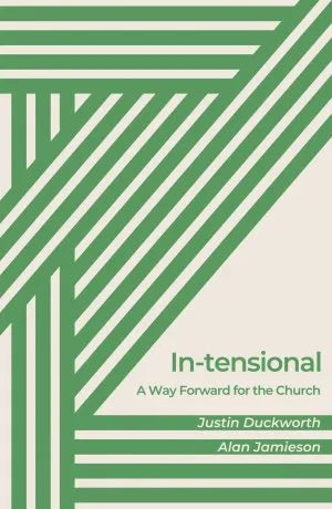 In-tensional. A Way Forward for the Church.