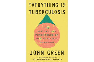 Everything is Tuberculosis