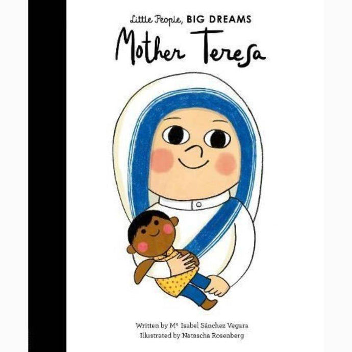 Mother Teresa. Little People. BIG DREAMS.