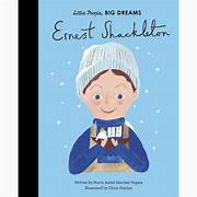 Ernest Shackleton. Little People. BIG DREAMS.
